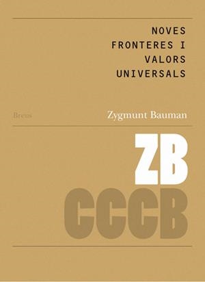 NOVES FRONTERES I VALORS UNIVERSALS / NEW FRONTIERS AND UNIVERSAL VALUES | 9788498031003 | BAUMAN, ZYGMUNT