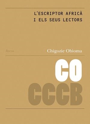 ESCRIPTOR AFRICÀ I ELS SEUS LECTORS, L' / THE AFRICAN WRITERS AND THERIR READERS | 9788409067572 | OBIOMA, CHIGOZIE