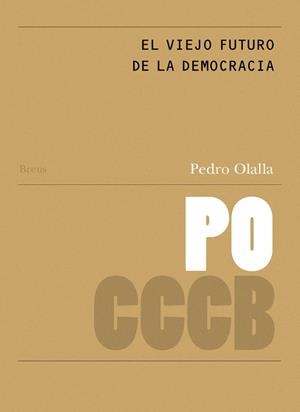VIEJO FUTURO DE LA DEMOCRACIA, EL / DEMOCRACY'S OLD FUTURE | 9788469774625 | OLALLA GONZÁLEZ DE LA VEGA, PEDRO