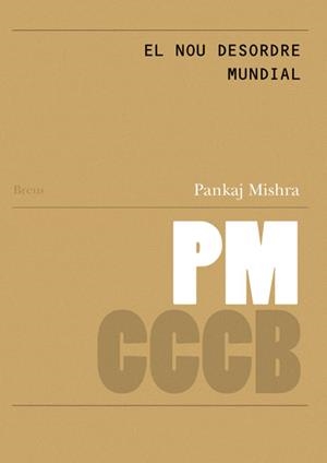 NOU DESORDRE MUNDIAL, EL. LA CRISI DEL MODEL OCCIDENTAL / THE NEW WORLD DISORDER. THE WESTERN MODEL IS... | 9788461725892 | MISHRA, PANKAJ