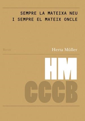 SEMPRE LA MATEIXA NEU I SEMPRE EL MATEIX ONCLE / IMMER DERSELBE SCHNEE UND IMMER DERSELBE ONKEL | 9788461662869 | MÜLLER, HERTA