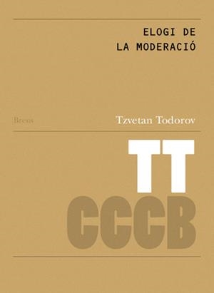 ELOGI DE LA MODERACIÓ / ÉLOGE DE LA MODÉRATION | 9788461596430 | TODOROV, TZVETAN