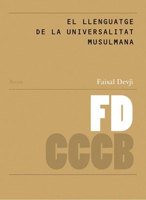 LLENGUATGE DE LA UNIVERSALITAT MUSULMANA, EL / THE LANGUAGE OS MUSLIM UNIVERSALITY | 9788461450930 | DEVJI, FAISAL
