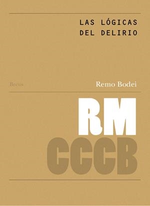 LÓGICAS DEL DELIRIO, LAS / LOGICS OF DELUSION | 9788461238873 | BODEI, REMO
