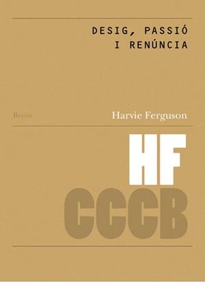 DESIG, PASSIÓ I RENDICIÓ / DESIRE, PASSION AND SELF-SURRENDER | 9788461133307 | FERGUSON, HARVIE