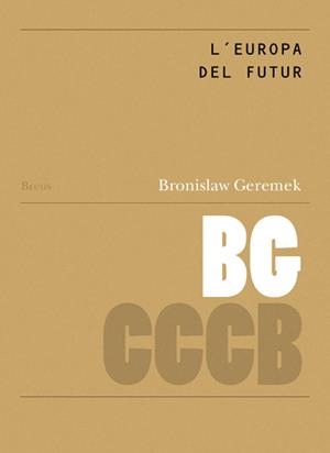 EUROPA DEL FUTUR, L' / L'EUROPE DU FUTUR | 9788461301010 | GEREMEK, BRONISLAW