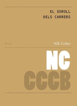 SOROLL DELS CARRERS, EL / THE NOISE FROM THE STREETS | 9788409189915 | COHN, NIK