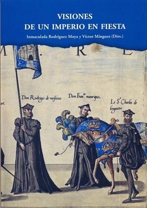 VISIONES DE UN IMPERIO EN FIESTA | 9788487369827 | RODRÍGUEZ MOLLA, INMACULADA