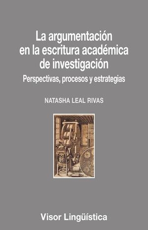 ARGUMENTACIÓN EN LA ESCRITURA ACADÉMICA DE INVESTIGACIÓN, LA | 9788498952803 | LEAL RIVAS, NATASHA