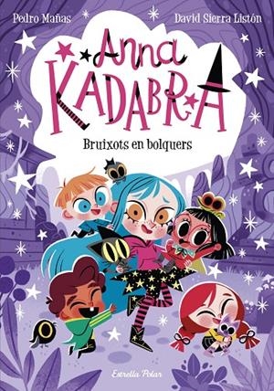 ANNA KADABRA 12. BRUIXOTS EN BOLQUERS | 9788413895581 | MAÑAS, PEDRO / SIERRA LISTÓN, DAVID