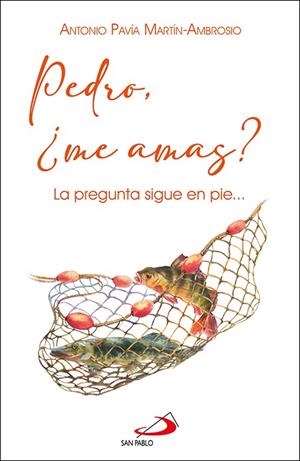 PEDRO, ¿ME AMAS? | 9788428569132 | PAVÍA MARTÍN-AMBROSIO, ANTONIO