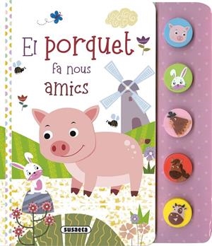PORQUET FA NOUS AMICS, EL | 9788467794533 | EDICIONES, SUSAETA
