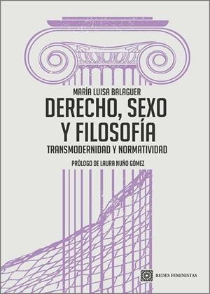 SEXO, DERECHO Y FILOSOFIA | 9788413695846 | BALAGUER CALLEJON, MARIA LUISA