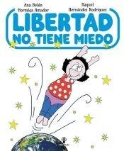LIBERTAD NO TIENE MIEDO | 9788418894411 | HORMIGA AMADOR, ANA BELEN