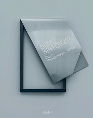 CRISIS? WHAT CRISIS? CAP. 1 MODERNISMOS POSMODERNOS | 9788494439582 | SALAS, RAMÓN