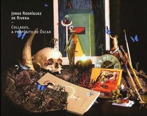 JORGE RODRÍGUEZ DE RIVERA. COLLAGE, A PROPÓSITO DE ÓSCAR | 9788494185380 | RODRÍGUEZ DE RIVERA, JORGE