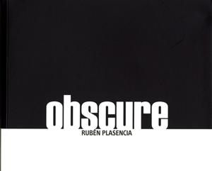 OBSCURE | 9788494706530 | PLASENCIA, RUBÉN