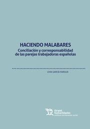 HACIENDO MALABARES. CONCILIACIÓN Y CORRESPONSABILIDAD DE LAS PAREJAS TRABAJADORAS ESPAÑOLAS | 9788419588463 | GARCÍA FAROLDI, M. LIVIA