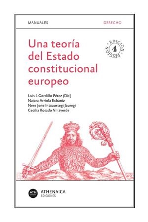 TEORÍA DEL ESTADO CONSTITUCIONAL EUROPEO, UNA | 9788419874023 | GORDILLO PÉREZ, LUIS IGNACIO / ARRIOLA, NAIARA / INTXAUSTEGI JAUREGI, NERE JONE