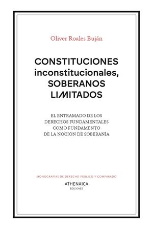 CONSTITUCIONES INCONSTITUCIONALES, SOBERANOS LIMITADOS | 9788418239915 | ROALES BUJÁN, OLIVER