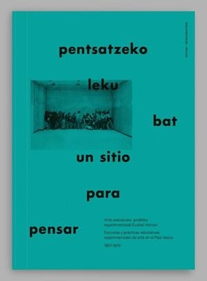 PENTSATZEKO LEKU BAT / UN SITIO PARA PENSAR / A PLACE TO THINK | 9788412396553