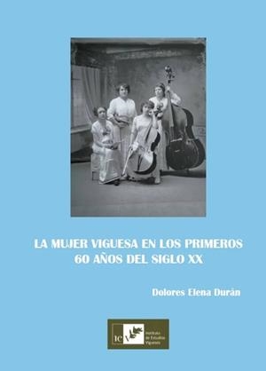 MUJER VIGUESA EN LOS PRIMEROS 60 AÑOS DEL SIGLO XX, LA | 9788419066091 | DURAN, DOLORES ELENA
