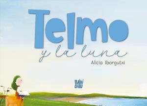 TELMO Y LA LUNA | 9788419904249 | IBARGUTXI, ALICIA