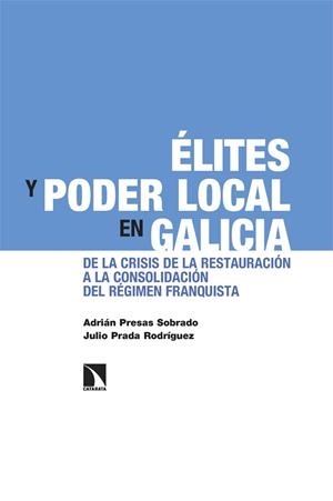 ÉLITES Y PODER LOCAL EN GALICIA | 9788413527338 | PRADA, JULIO / PRESAS, ADRIAN