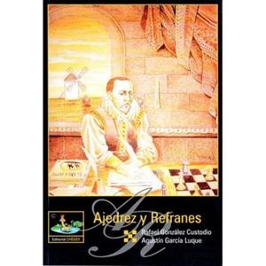 AJEDREZ Y REFRANES | 9788493410445 | GONZÁLEZ-CUSTODIO, RAFAEL / LUQUE, AGUSTÍN