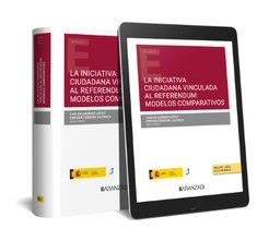 INICIATIVA CIUDADANA VINCULADA AL REFERÉNDUM, LA : MODELOS COMPARADOS | 9788411636148 | CEBRIÁN ZAZURCA, ENRIQUE / GARRIDO LÓPEZ, CARLOS