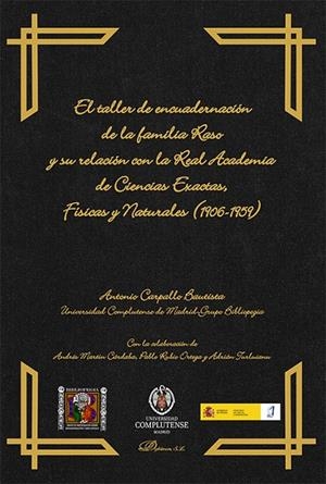 TALLER DE ENCUADERNACIÓN DE LA FAMILIA RASO Y SU RELACIÓN CON LA REAL ACADEMIA DE CIENCIAS EXACTAS, FÍSICAS Y NATURALES (1906-1959), EL | 9788411702386 | CARPALLO BAUTISTA, ANTONIO