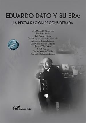 EDUARDO DATO Y SU ERA LA RESTAURACIÓN RECONSIDERADA | 9788411702829 | SARIAS RODRÍGUEZ, DAVID