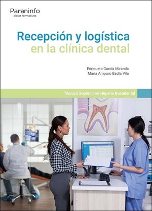 RECEPCION Y LOGISTICA EN LA CLINICA DENTAL | 9788413665016 | GARCIA MIRANDA, ENRIQUETA / BADIA VILA, MARIA AMPARO