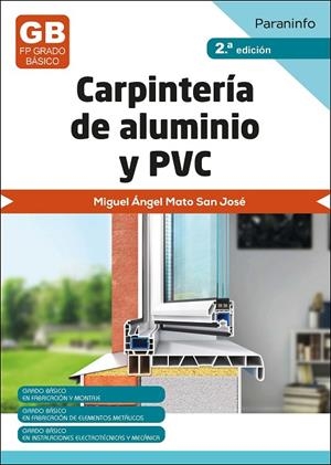 CARPINTERIA DE ALUMINIO Y PVC (EDICION 2023) | 9788428359467 | MATO SAN JOSÉ, MIGUEL ÁNGEL