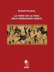 VISIÓ DE LA VIDA DELS PENSADORS GRECS, LA | 9788412627930 | EUCKEN, RUDOLF