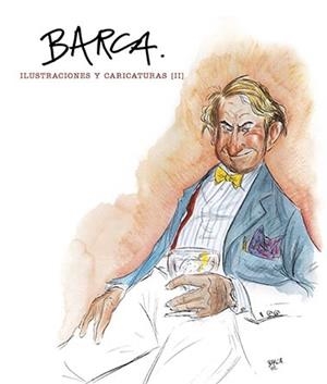 BARCA. ILUSTRACIONES Y CARICATURAS II | 9788412552850 | BARCÁIZTEGUI, JAVIER