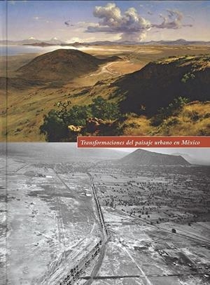 TRANSFORMACIONES DEL PAISAJE URBANO EN MEXICO | 9788494032509