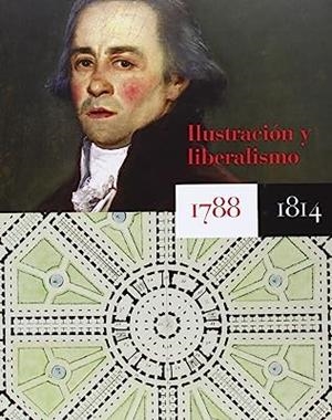 ILUSTRACION Y LIBERALISMO 1788-1814 | 9788496411562