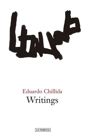 WRITINGS. EDUARDO CHILLIDA | 9788417769109 | CHILLIDA JUANTEGUI, EDUARDO