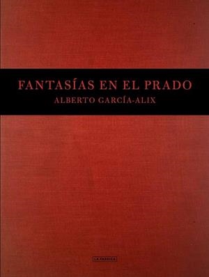 FANTASÍAS EN EL PRADO | 9788417769925 | GARCÍA-ALIX, ALBERTO