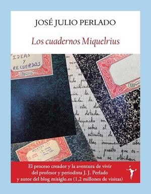 CUADERNOS MIQUELRIUS, LOS | 9788412454543 | PERLADO, JOSÉ JULIO