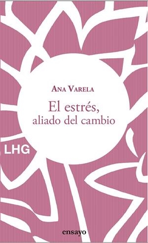 ESTRÉS, ALIADO DEL CAMBIO, EL | 9788418657221 | VARELA, ANA