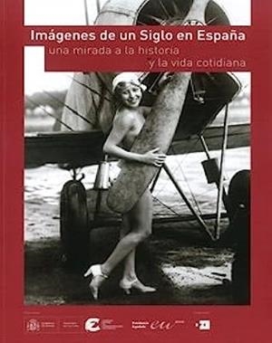 IMAGENES DE UN SIGLO EN ESPAÑA | 9788492827626