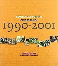 SEMILLAS DE FUTURO: CINE ESPAÑOL (1990-2001) | 9788495486431 | HEREDERO / SANTAMARINA