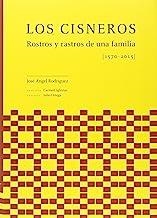 CISNEROS, LOS. ROSTROS Y RASTROS DE UNA FAMILIA (1570-2015) | 9780984017348