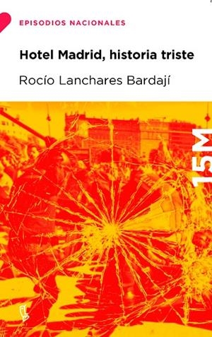 HOTEL MADRID, HISTORIA TRISTE | 9788483812686 | LANCHARES BARDAJÍ, ROCÍO