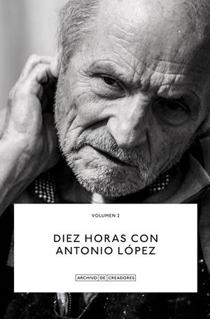 DIEZ HORAS CON ANTONIO LÓPEZ | 9788418934117 | LÓPEZ, ANTONIO