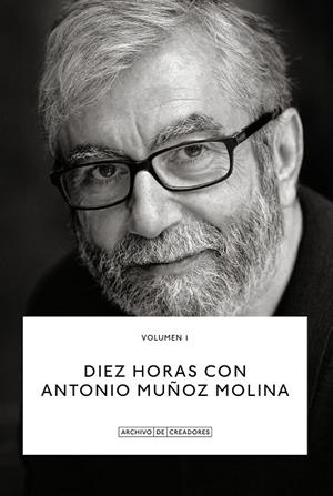DIEZ HORAS CON ANTONIO MUÑOZ MOLINA | 9788418934100 | MUÑOZ MOLINA, ANTONIO