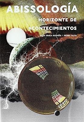 ABISSOLOGIA HORIZONTE DE ACONTECIMIENTOS | 9789899581616 | GUSMAO / PAIVA