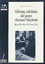 ULTIMAS SOLEDADES DEL POETA ANTONIO MACHADO (ESTUCHE) | 9788496411449 | MACHADO, J.